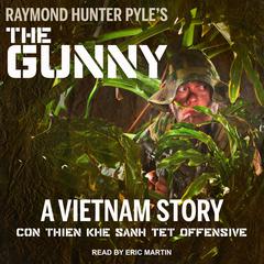 The Gunny: A Vietnam Story Audiobook, by Raymond Hunter Pyle