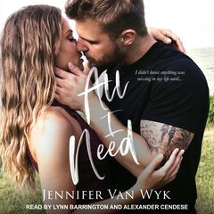 All I Need Audiobook, by Jennifer Van Wyk