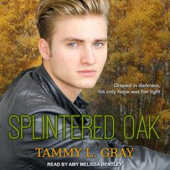 Splintered Oak Audiobook, by Tammy L. Gray
