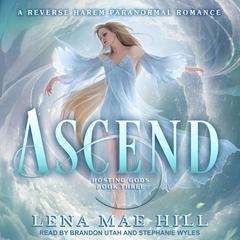 Ascend: A Reverse Harem Paranormal Romance Audiobook, by Lena Mae Hill