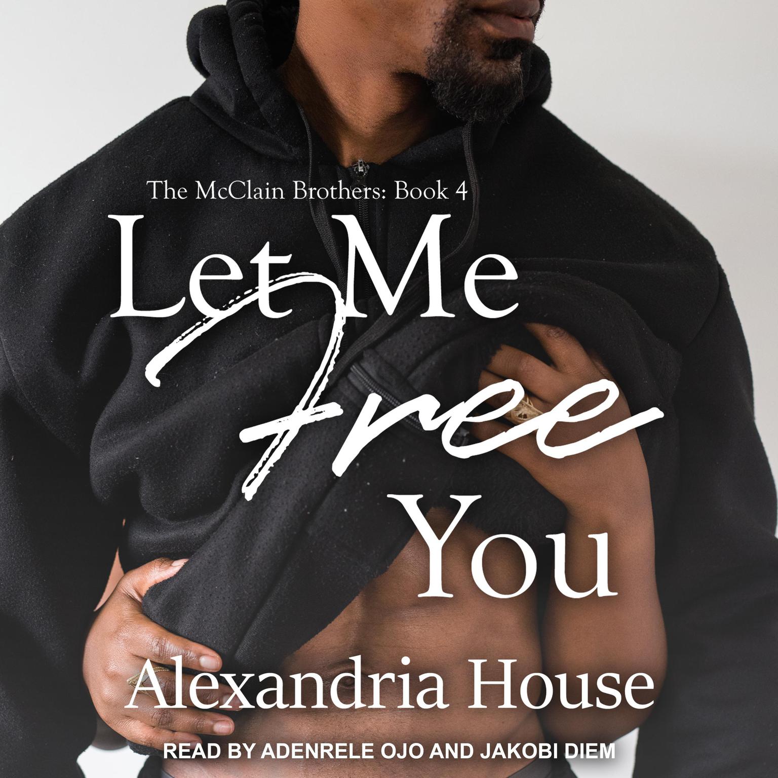 Let Me Free You Audiobook, by Alexandria House