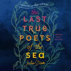 The Last True Poets of the Sea Audiobook, by Julia Drake