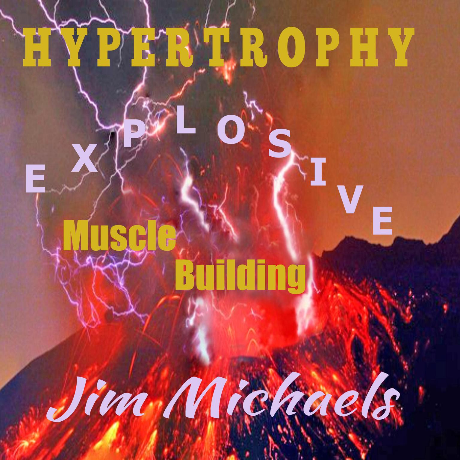 Hypertrophy - Explosive Muscle Building Audiobook, by Jim Michaels