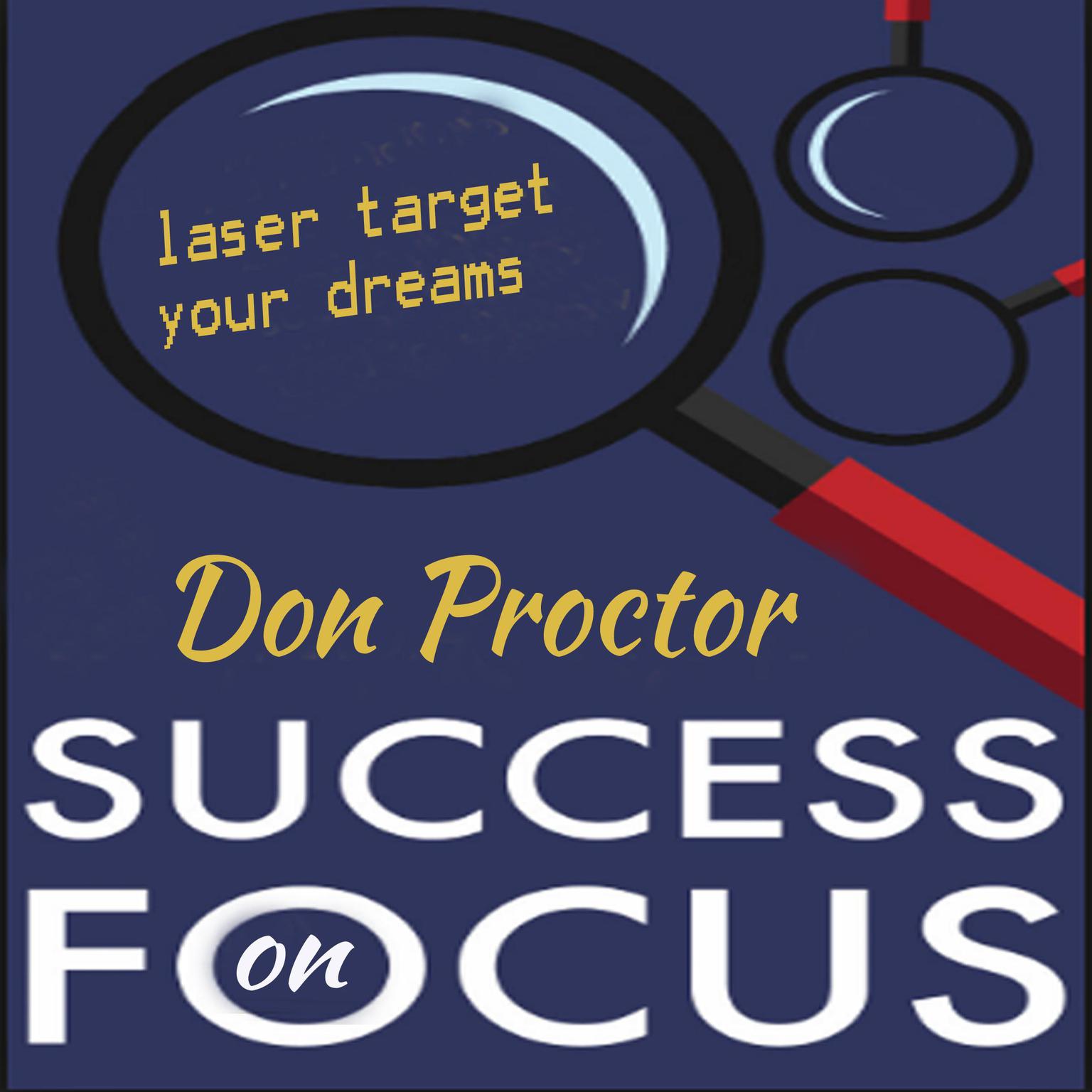 Focus on Success Audiobook, by Don Proctor