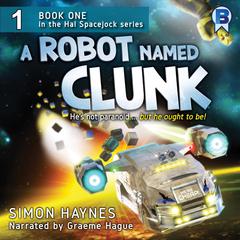 A Robot Named Clunk Audiobook, by Simon Haynes
