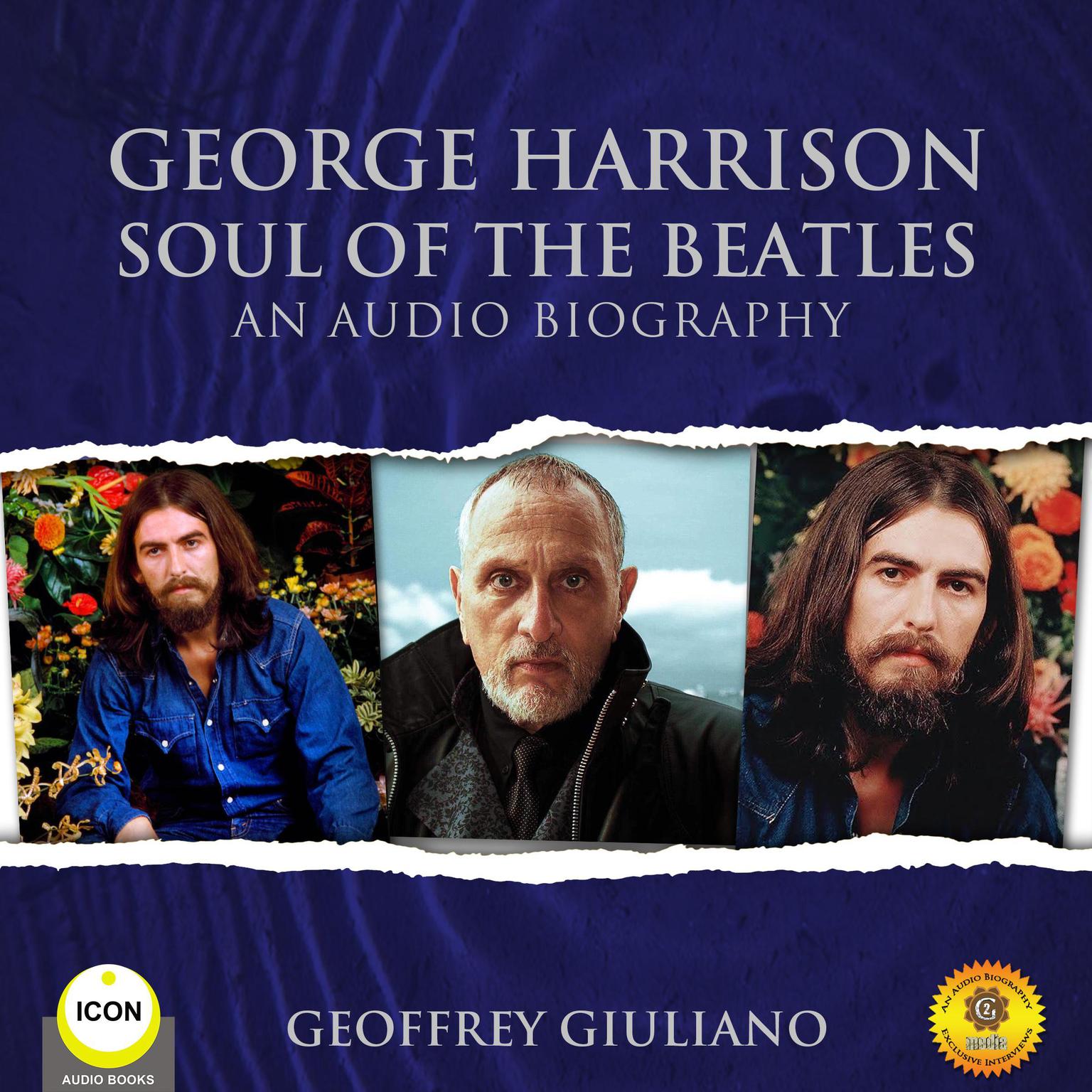 George Harrison Soul of the Beatles - An Audio Biography Audiobook, by Geoffrey Giuliano