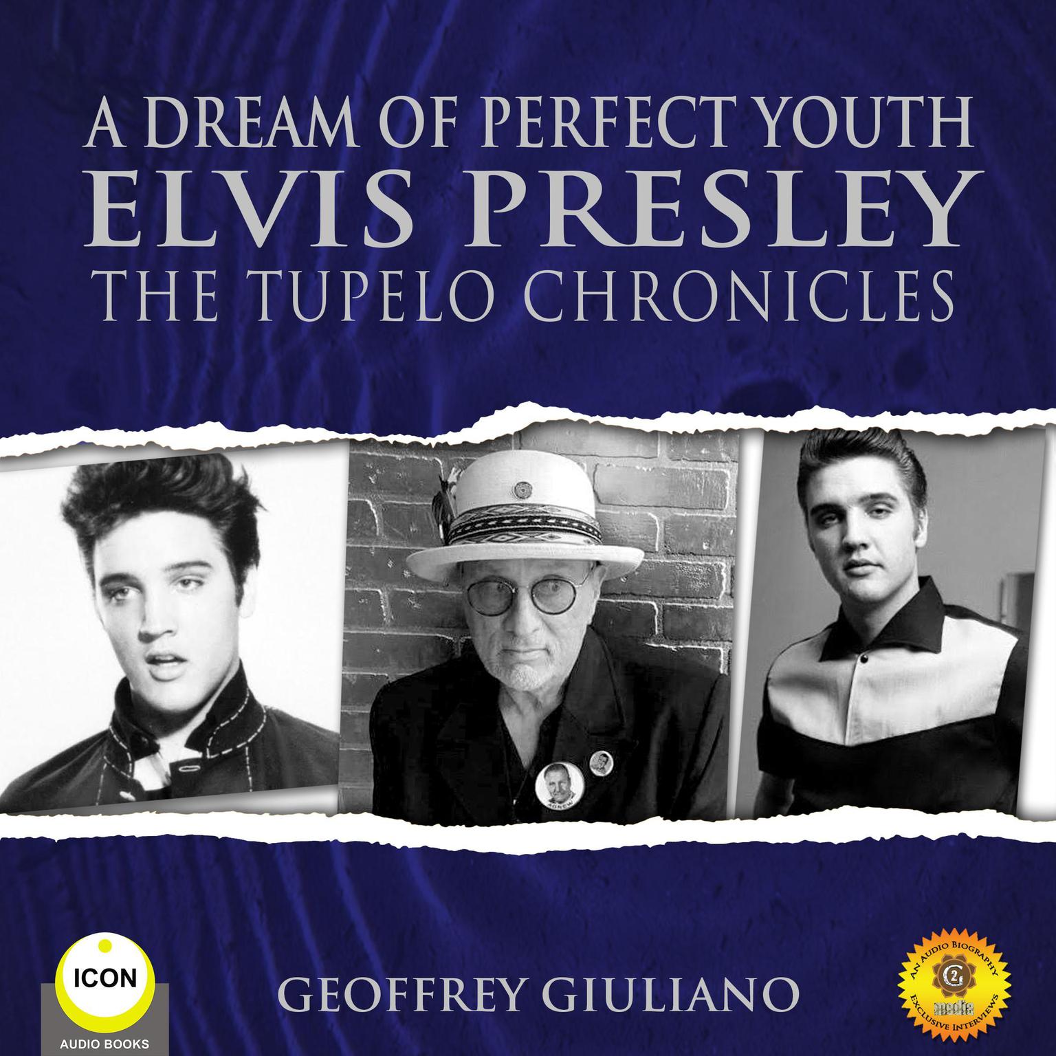 A Dream of Perfect Youth Elvis Presley The Tupelo Chronicles Audiobook, by Geoffrey Giuliano