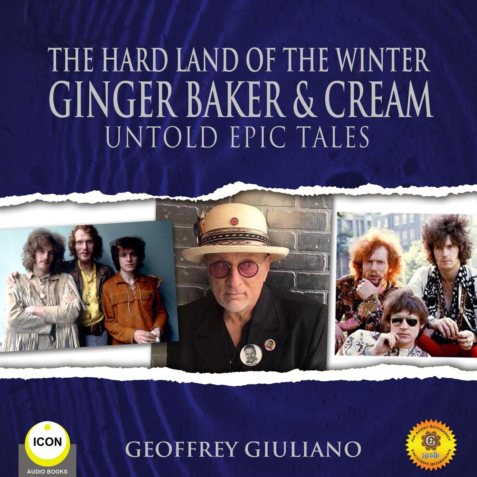 The Hard Land of The Winter Ginger Baker & Cream - Untold Epic Tales Audiobook, by Geoffrey Giuliano