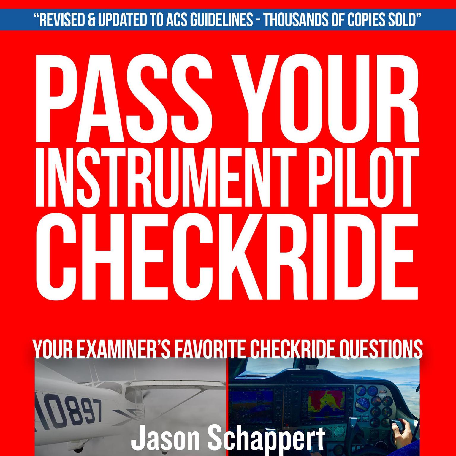 Pass Your Instrument Pilot Checkride 2.0 (Abridged) Audiobook, by Jason Schappert