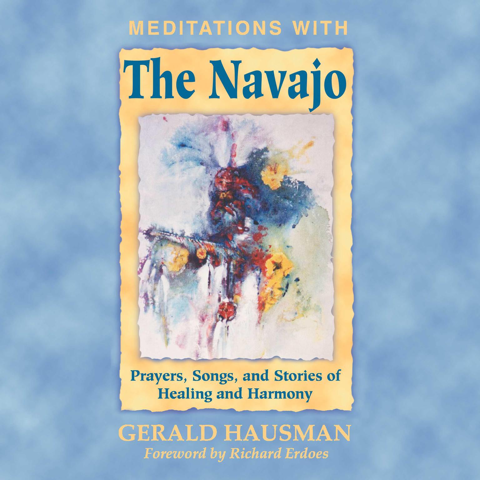 Meditations with the Navajo: Prayers, Songs, and Stories of Healing and Harmony Audiobook, by Gerald Hausman