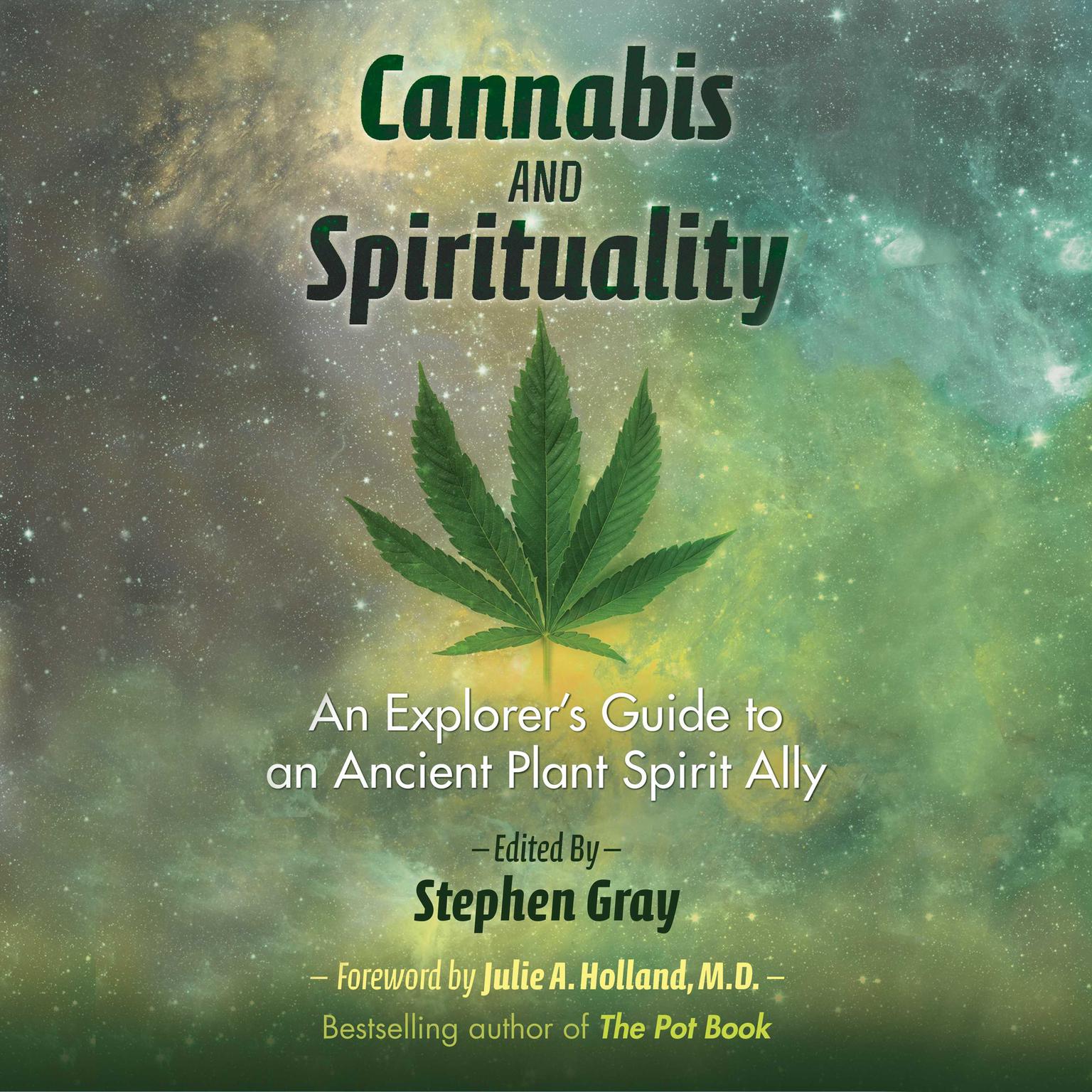 Cannabis and Spirituality: An Explorers Guide to an Ancient Plant Spirit Ally Audiobook, by Author Info Added Soon