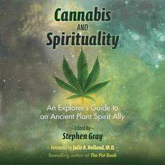 Cannabis and Spirituality: An Explorer's Guide to an Ancient Plant Spirit Ally Audiobook, by Author Info Added Soon