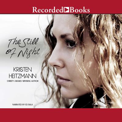 The Still of Night Audiobook, by Kristen Heitzmann