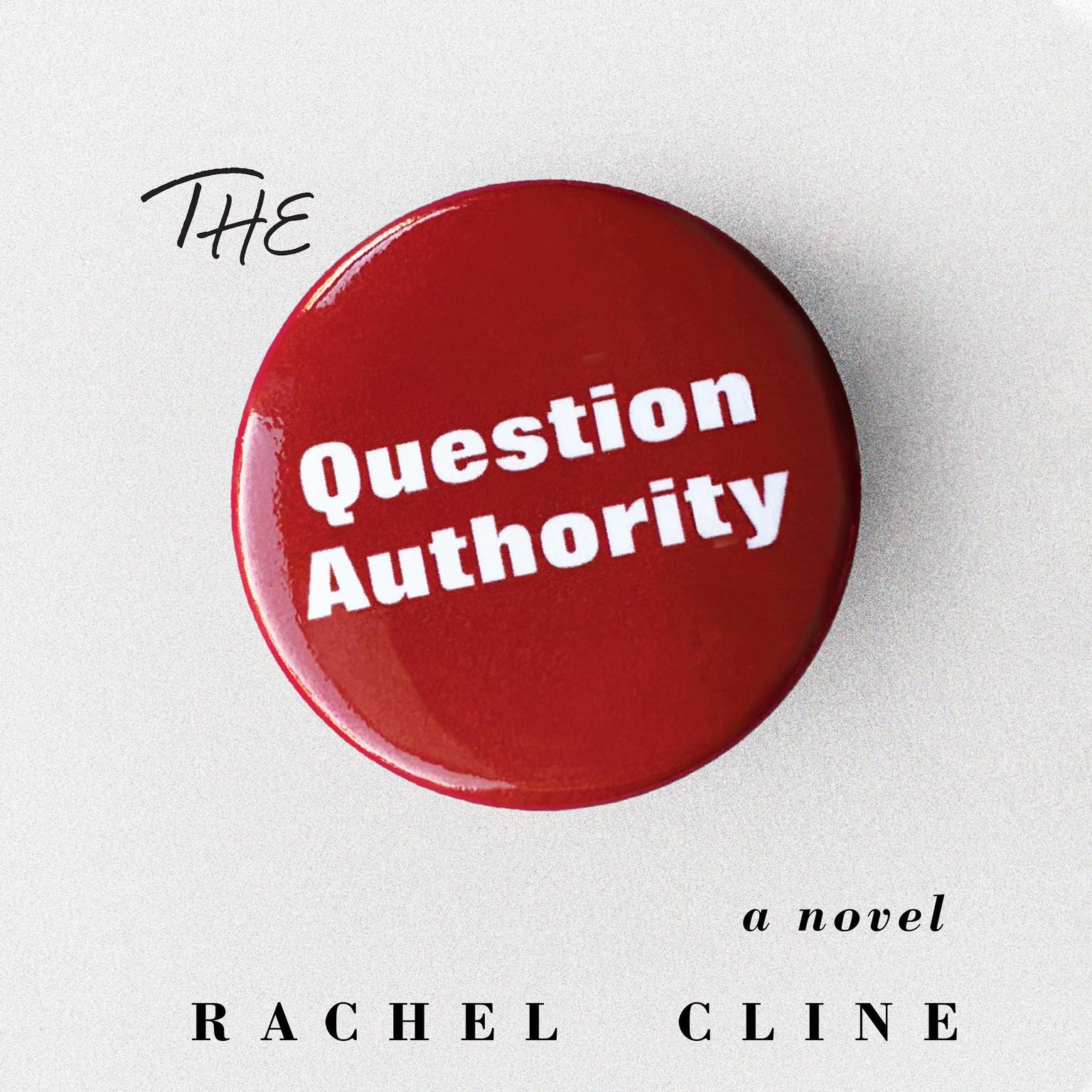 The Question Authority Audiobook, by Rachel Cline