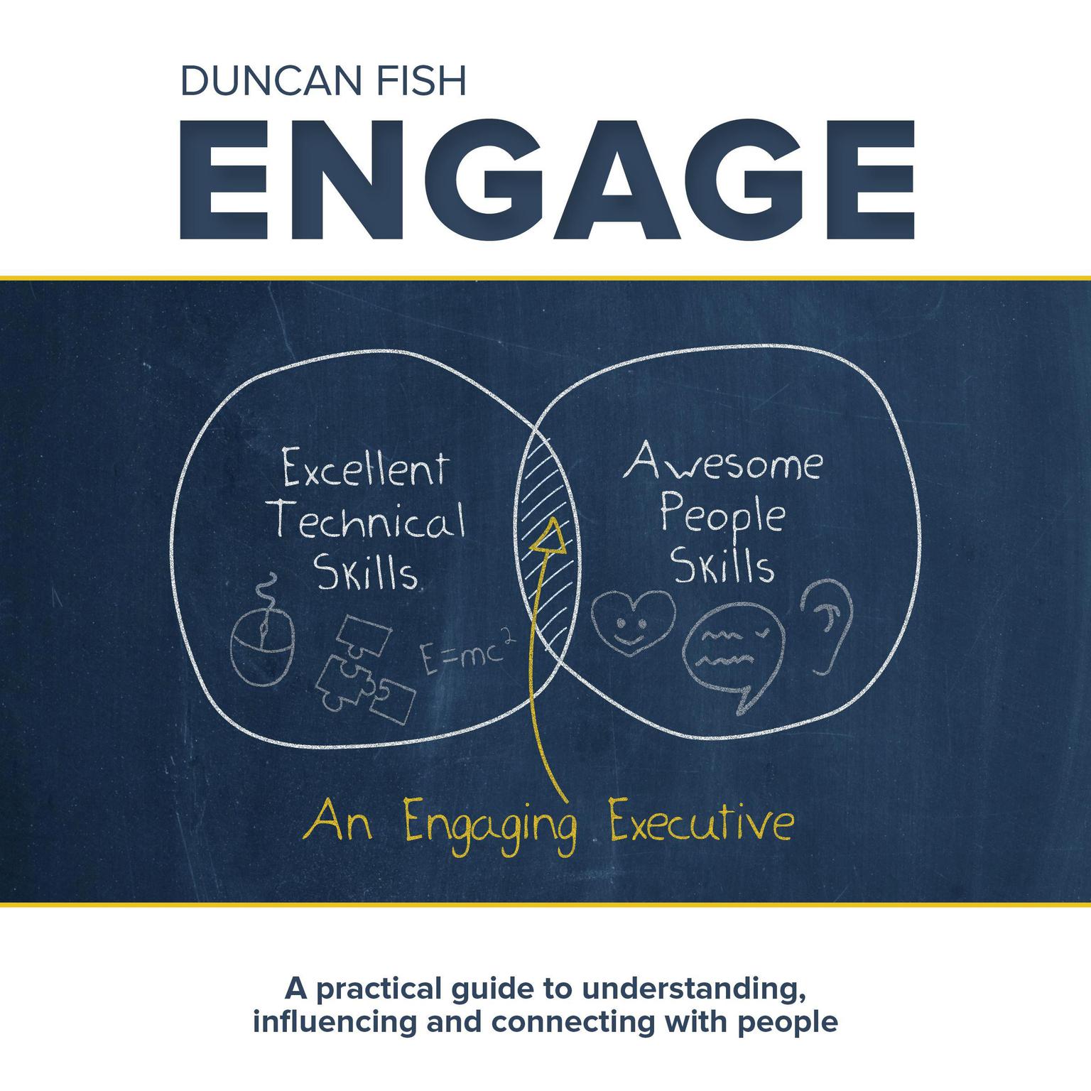 Engage - A practical guide to understanding, influencing and connecting with people Audiobook, by Duncan Fish