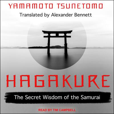 Hagakure: The Secret Wisdom of the Samurai Audiobook, by Yamamoto Tsunetomo
