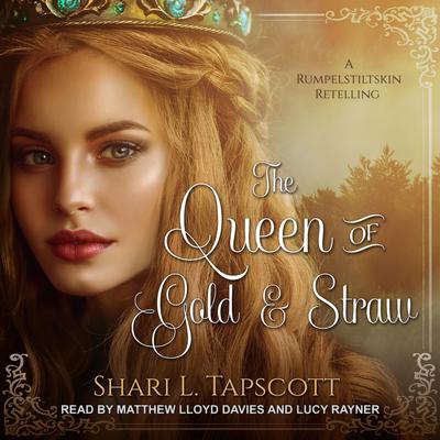 The Queen of Gold and Straw Audiobook, by Shari L. Tapscott
