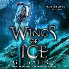 Wings of Ice: A Reverse Harem Paranormal Romance Audiobook, by Greg Bailey