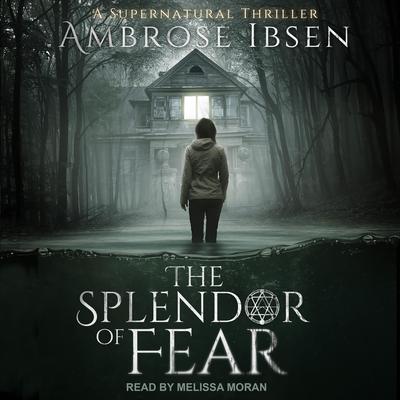 The Splendor of Fear Audiobook, by Ambrose Ibsen
