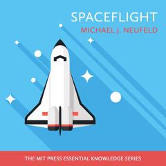Spaceflight: A Concise History Audiobook, by Michael J. Neufeld