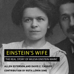 Einsteins Wife: The Real Story of Mileva Einstein-Maric Audiobook, by David C. Cassidy