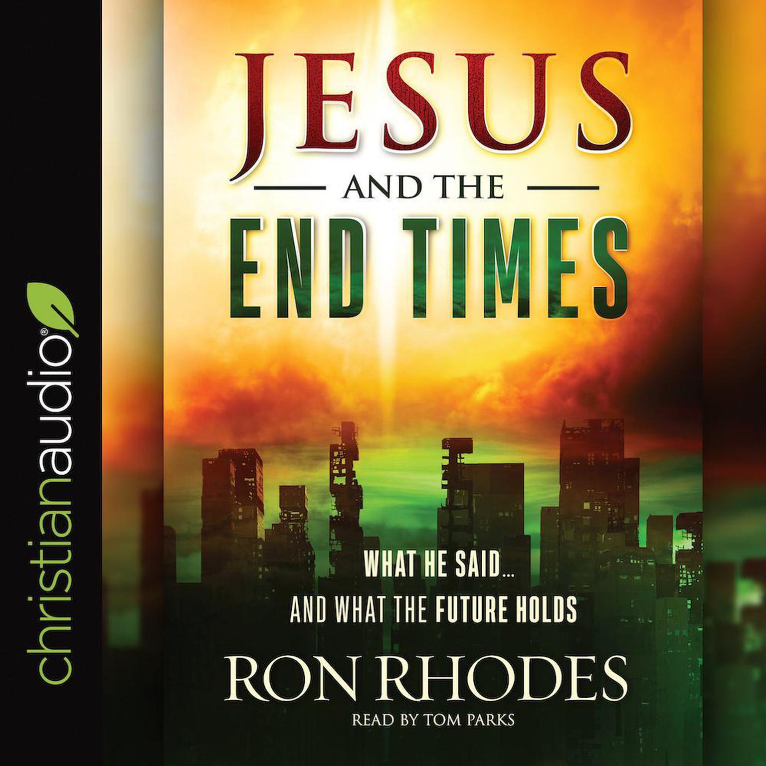 Jesus and the End Times: What He Said...and What the Future Holds Audiobook, by Ron Rhodes