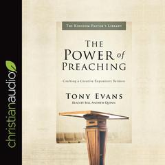 Power of Preaching: Crafting a Creative Expository Sermon Audiobook, by Tony Evans