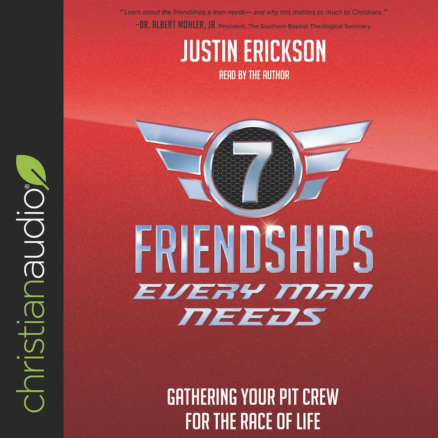 Seven Friendships Every Man Needs: Gathering Your Pit Crew for the Race of Life Audiobook, by Justin Erickson