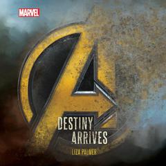 Avengers: Infinity War Destiny Arrives Audiobook, by 