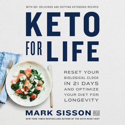 Keto for Life: Reset Your Biological Clock in 21 Days and Optimize Your Diet for Longevity Audiobook, by Mark Sisson