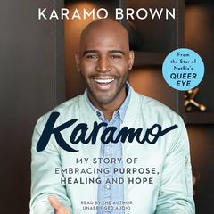 Karamo: My Story of Embracing Purpose, Healing and Hope Audiobook, by Karamo Brown
