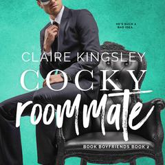 Cocky Roommate (Book Boyfriends 2) Audiobook, by Claire Kingsley