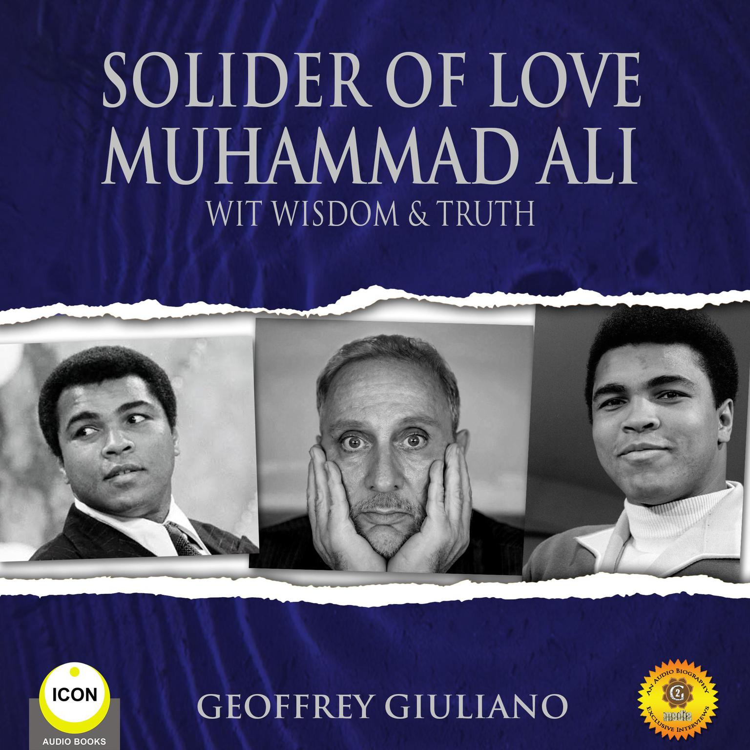 Solider of Love Muhammad Ali - Wit Wisdom & Truth Audiobook, by Geoffrey Giuliano