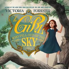 The Girl Who Fell Out of the Sky Audiobook, by Victoria Forester