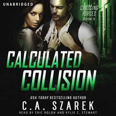 Calculated Collision Audiobook, by C.A. Szarek