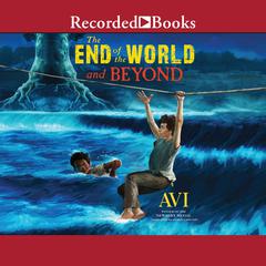 The End of the World and Beyond Audiobook, by Avi