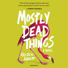 Mostly Dead Things Audiobook, by 