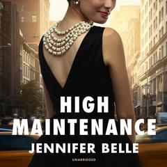 High Maintenance Audiobook, by Jennifer Belle