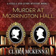 Murder at Morrington Hall Audiobook, by Clara McKenna