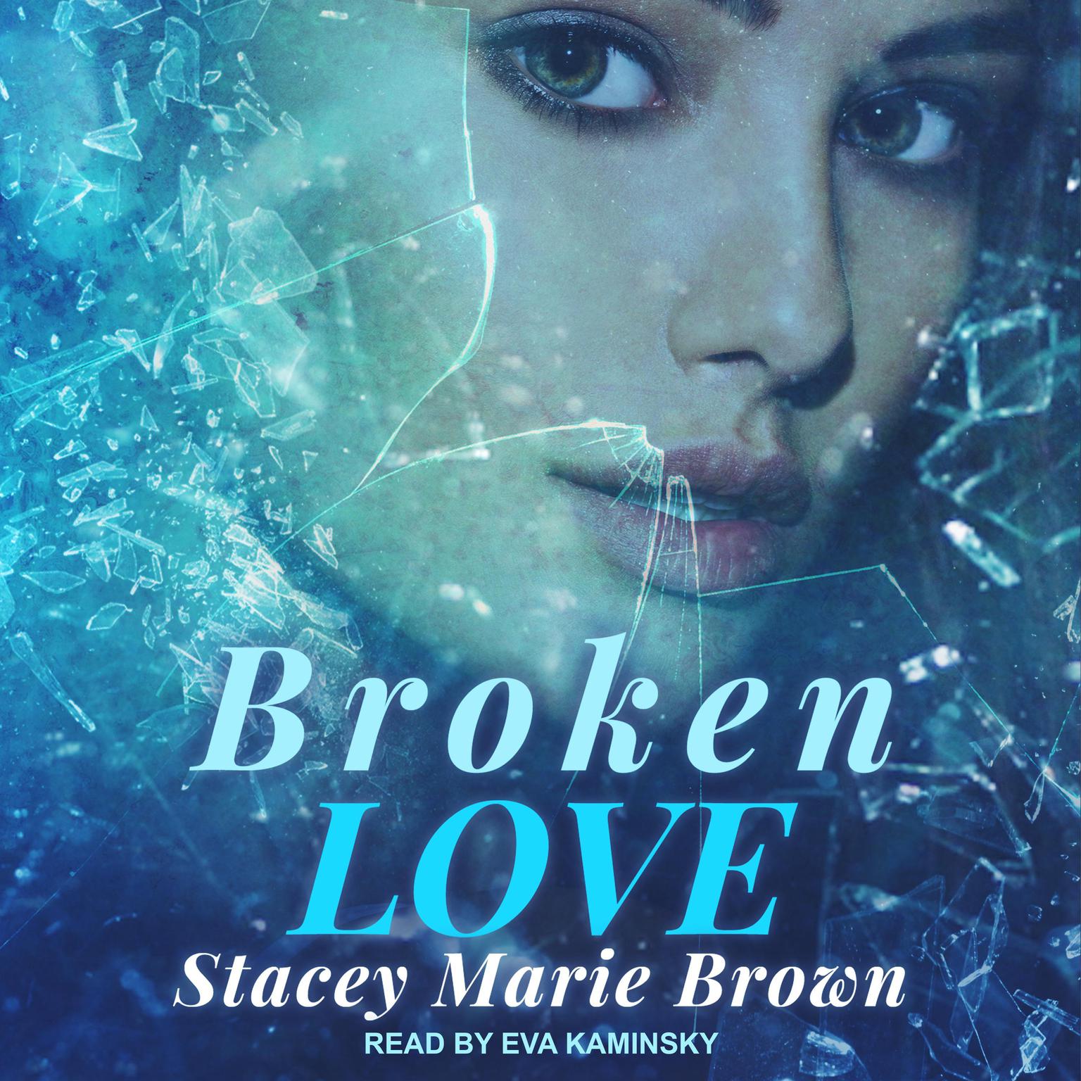 Broken Love Audiobook, by Stacey Marie Brown