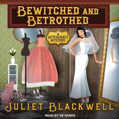 Bewitched and Betrothed Audiobook, by Juliet Blackwell