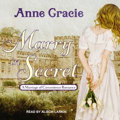 Marry in Secret Audiobook, by Anne Gracie