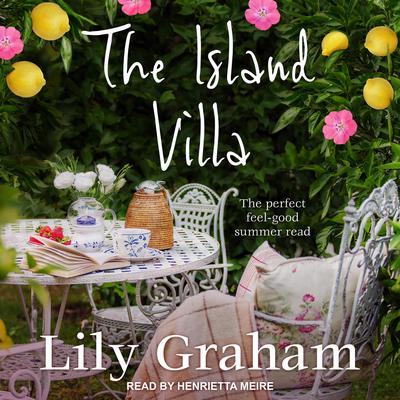 The Island Villa: The perfect feel good summer read Audiobook, by 