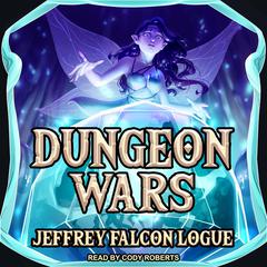 Dungeon Wars Audiobook, by Jeffrey “Falcon” Logue