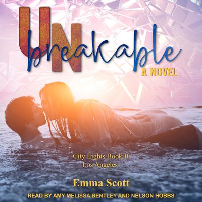 Unbreakable: City Lights Book 2 - Los Angeles Audiobook, by Emma Scott