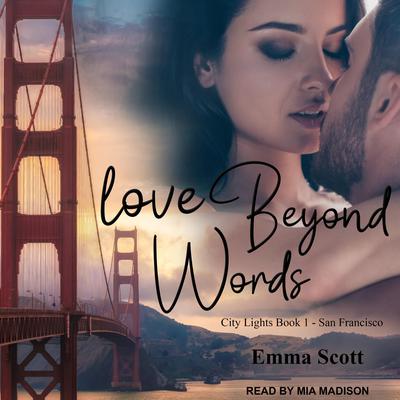 Love Beyond Words: City Lights Book 1 - San Francisco Audiobook, by Emma Scott