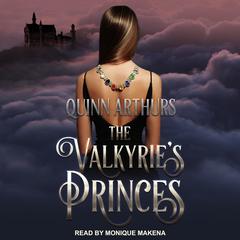 The Valkyrie’s Princes Audiobook, by Quinn Arthurs