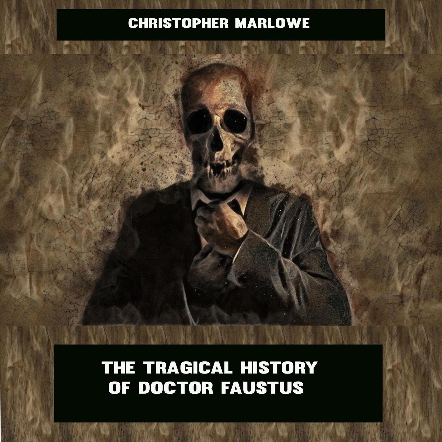 The Tragical History of Doctor Faustus Audiobook, by Christopher Marlowe