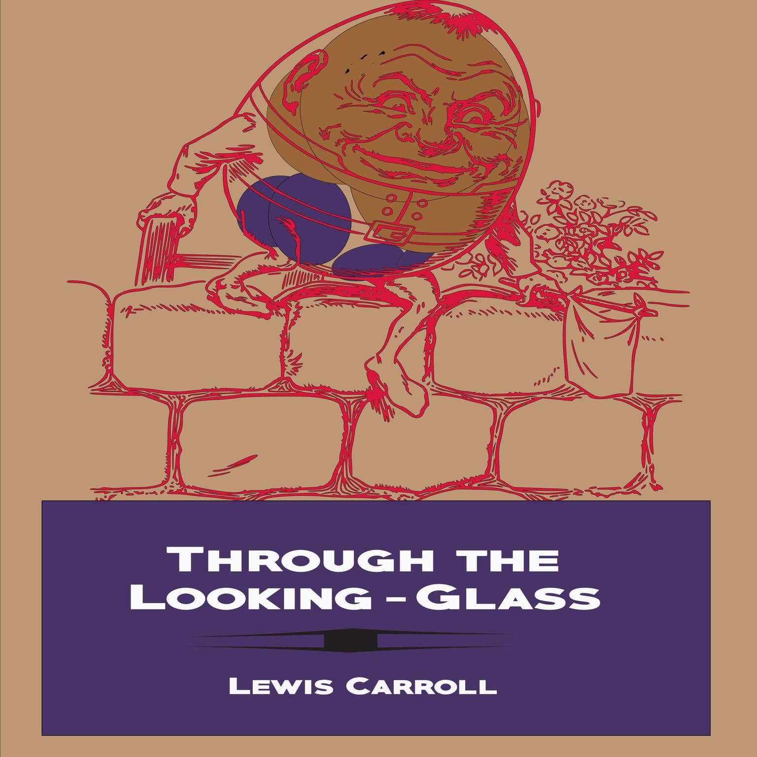 Through the Looking-Glass (Illustrated) Audiobook, by Lewis Carroll
