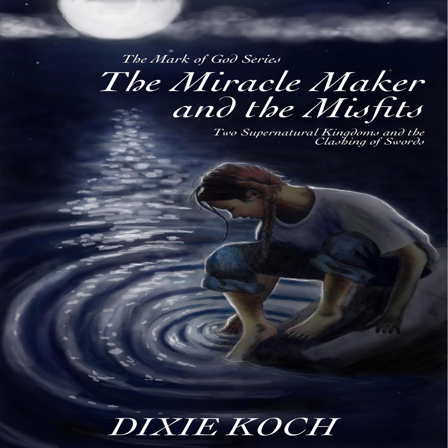 The Miracle Maker and the Misfits Audiobook, by Dixie Koch